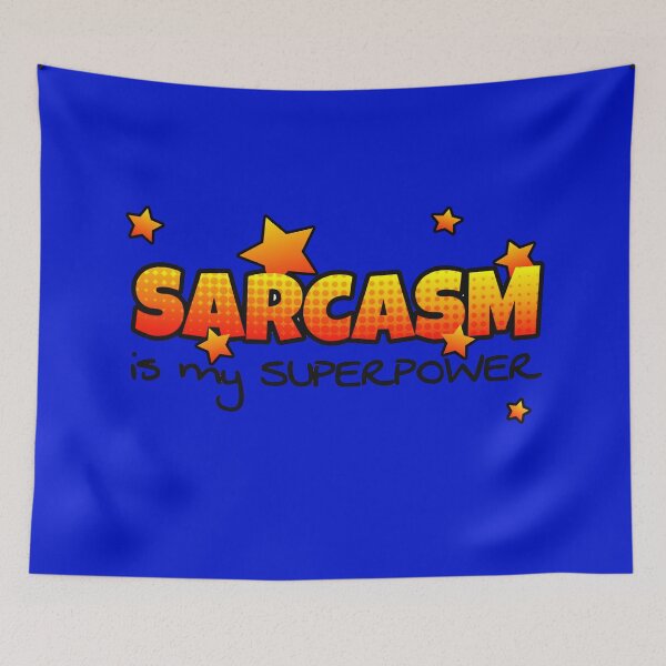 Item preview, Sarcasm is my Superpower designed and sold by Alondra.