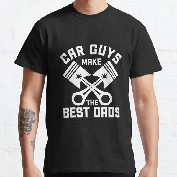 Men's Car Guys Make The Best Dads Tee