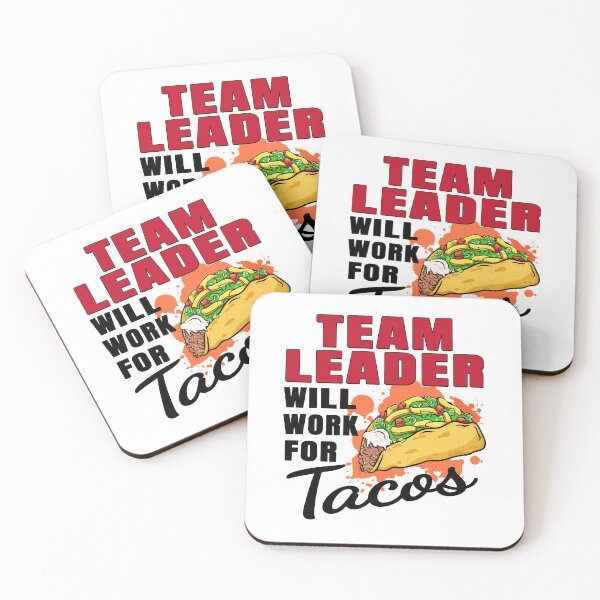 Item preview, Team Leader Will Work For Tacos designed and sold by rukia020290.