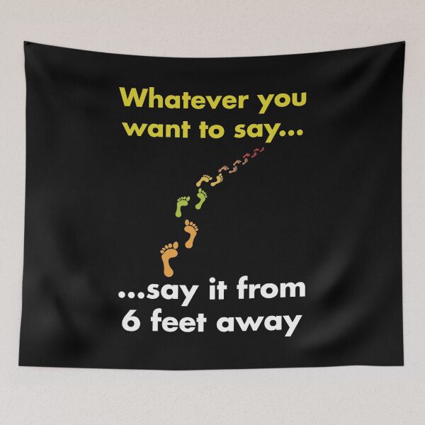Item preview, Whatever You Want To Say Say It From 6 Feet Away designed and sold by EstelleStar.