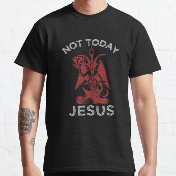 Not Today Jesus! - Satan, Sigil of Baphomet, Funny Death Metal Parody Classic T-Shirt