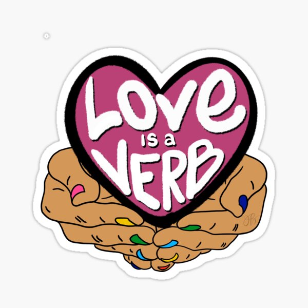 Love Is a Verb Sticker