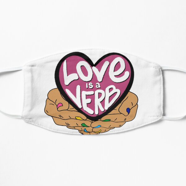 Love Is a Verb Flat Mask