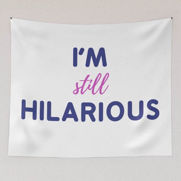 Item preview, I'm Still Hilarious designed and sold by Legit Hooligan.