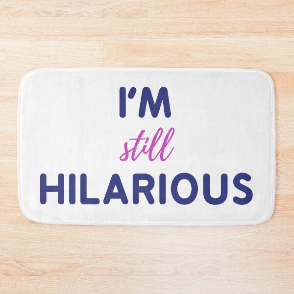 Item preview, I'm Still Hilarious designed and sold by Legit Hooligan.