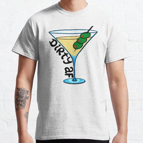 Dirty Martini Classic T-Shirt