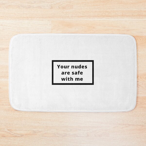 Item preview, your nudes are safe with me designed and sold by Omeris.