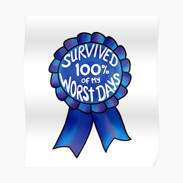 Survived 100% of My Worst Days Poster