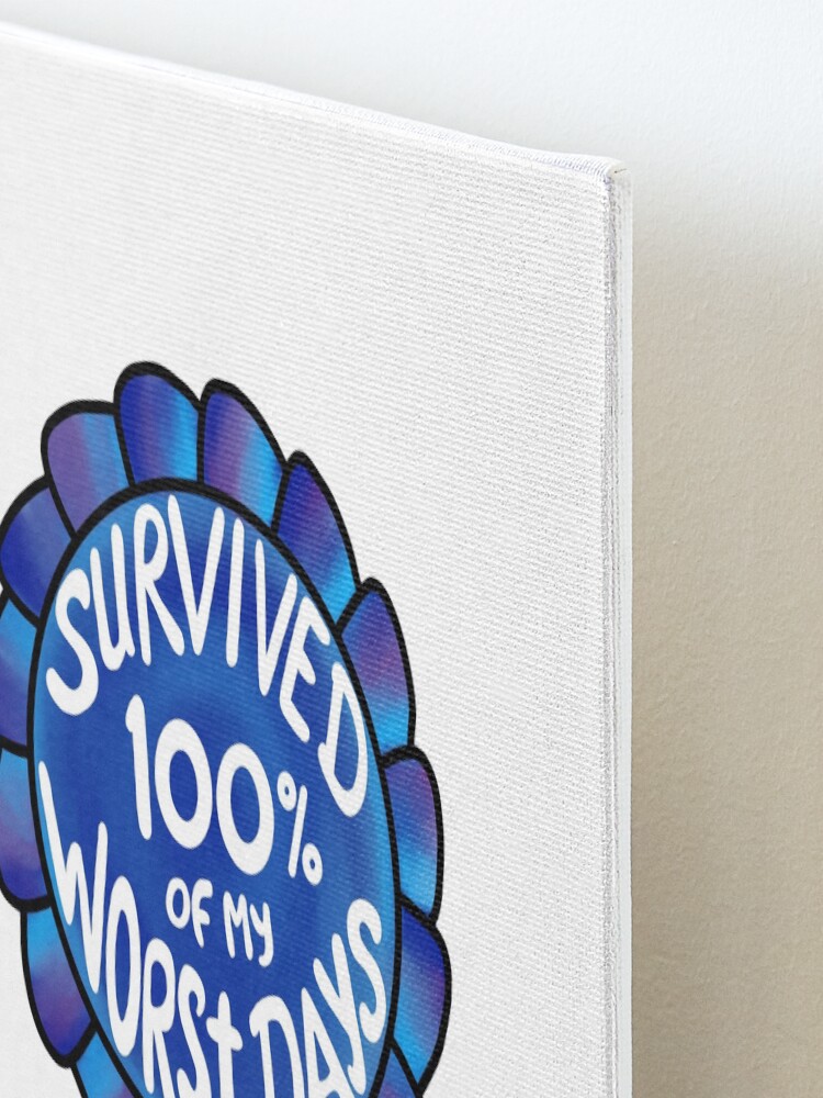Alternate view of Survived 100% of My Worst Days Mounted Print