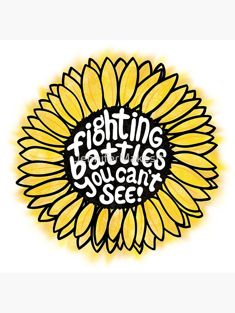 Sunflower - Fighting Battles You Can’t See by JenniferMakesIt