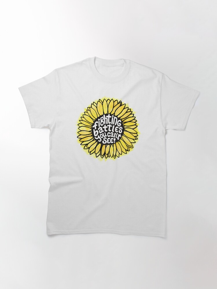 Alternate view of Sunflower - Fighting Battles You Can’t See Classic T-Shirt