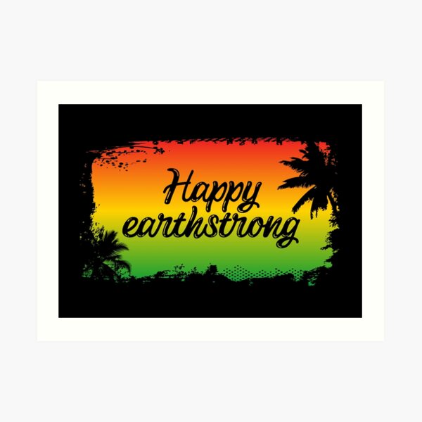 Happy Earthstrong Jamaican Rasta Birthday Slang Art Print By Hothibiscus Redbubble