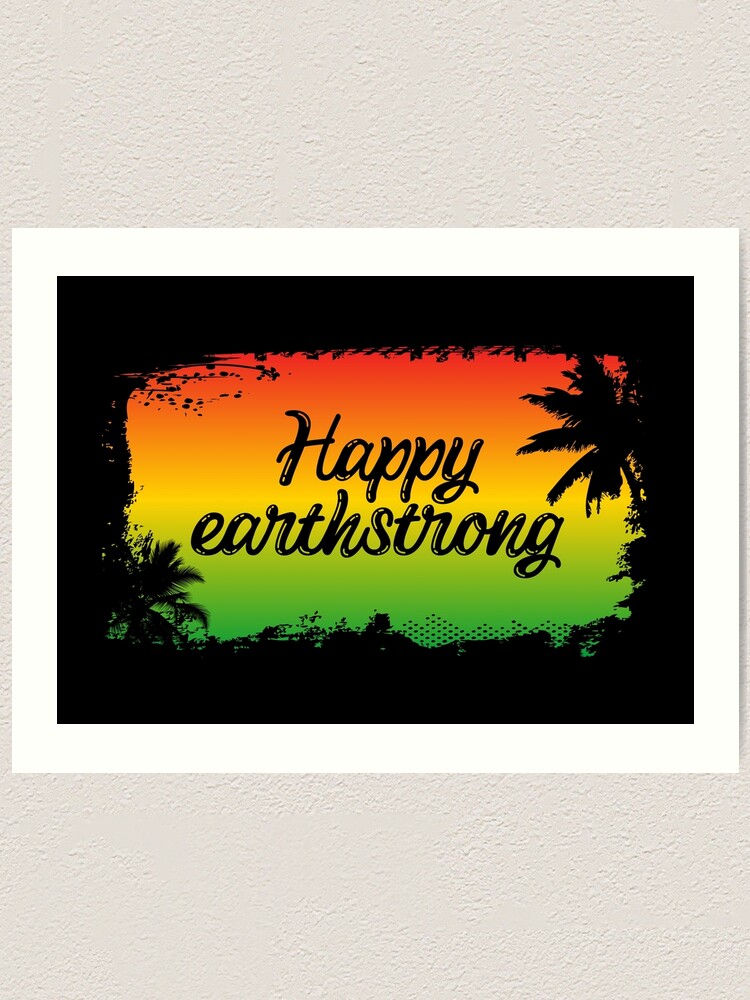 Happy Earthstrong Jamaican Rasta Birthday Slang Art Print By Hothibiscus Redbubble