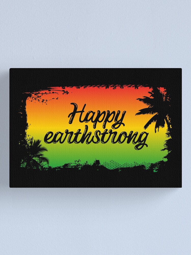 Happy Earthstrong Jamaican Rasta Birthday Slang Canvas Print By Hothibiscus Redbubble