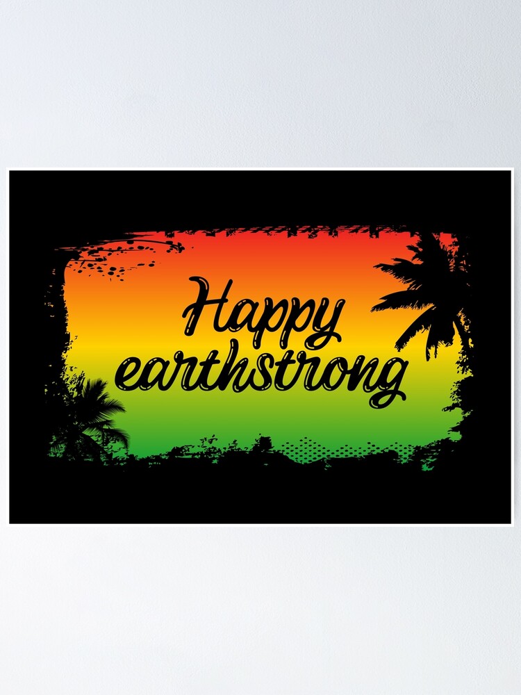 Happy Earthstrong Jamaican Rasta Birthday Slang Poster By Hothibiscus Redbubble