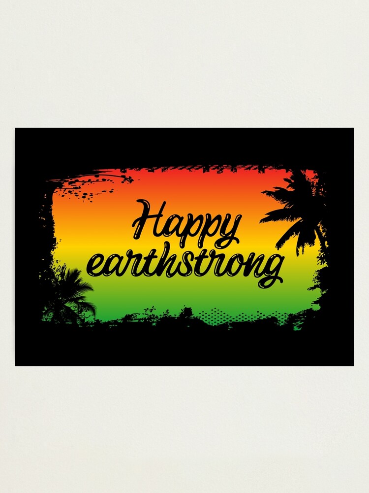 Happy Earthstrong Jamaican Rasta Birthday Slang Photographic Print By Hothibiscus Redbubble