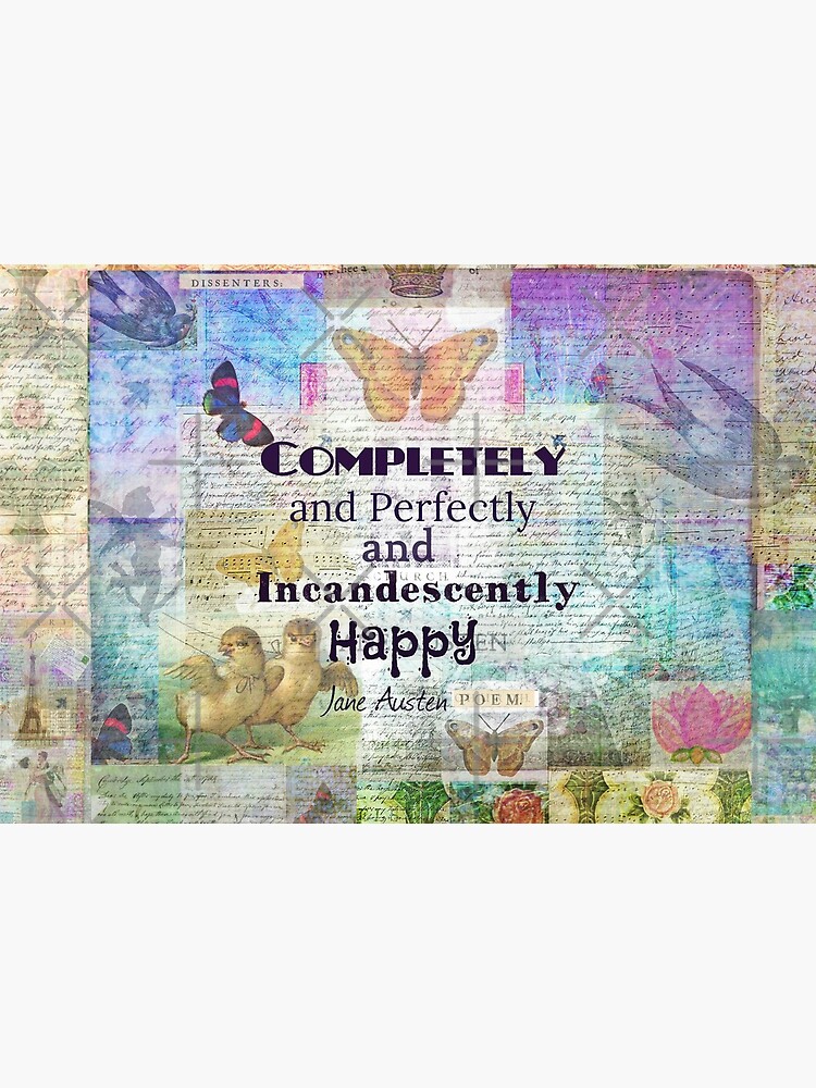 Jane Austen Mr Darcy Quote Completely And Perfectly And Incandescently Happy by goldenslipper