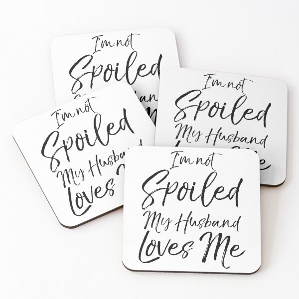 Item preview, I'm Not Spoiled My Husband Loves Me Matching Bridal Party Gifts designed and sold by TNDesignStudio.