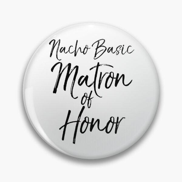 Artikelvorschau, Nacho Basic Matron of Honor Matching Bridal Party Gifts entworfen und verkauft von TNDesignStudio.