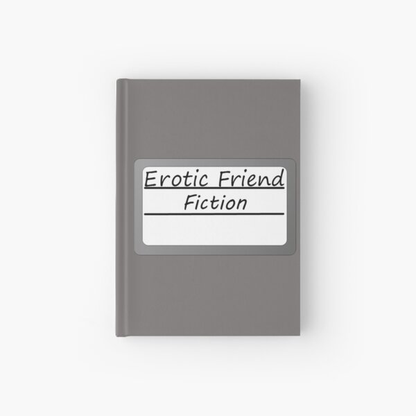 Erotic Friend Fiction Hardcover Journal