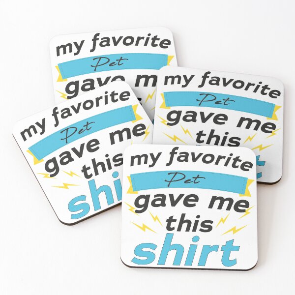 Item preview, My Favorite Pet Gave Me This Shirt  designed and sold by smile20001.