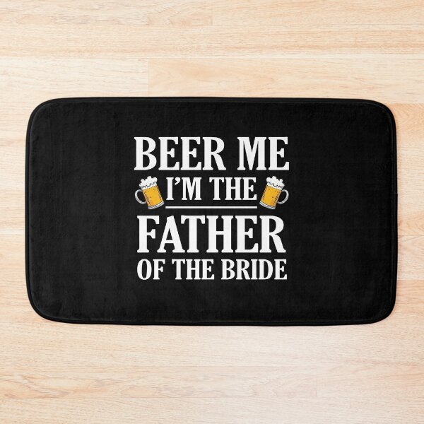 Item preview, Beer Me I'm The Father Of The Bride designed and sold by Merch By ika.