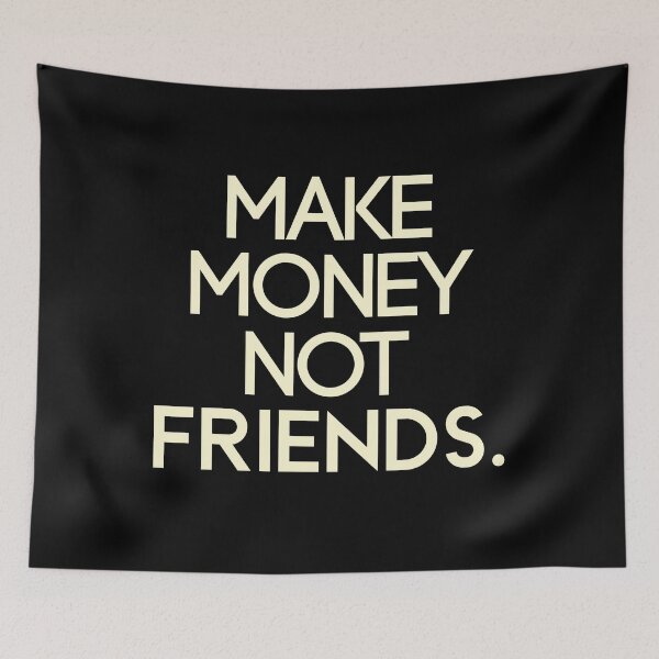 Item preview, Make money not friends Motivational designed and sold by Djalane.