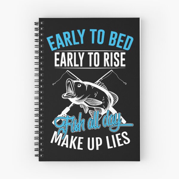 Item preview, Early Too Bed Early To Rise Fish All Day Make Up Lies designed and sold by fejoa.