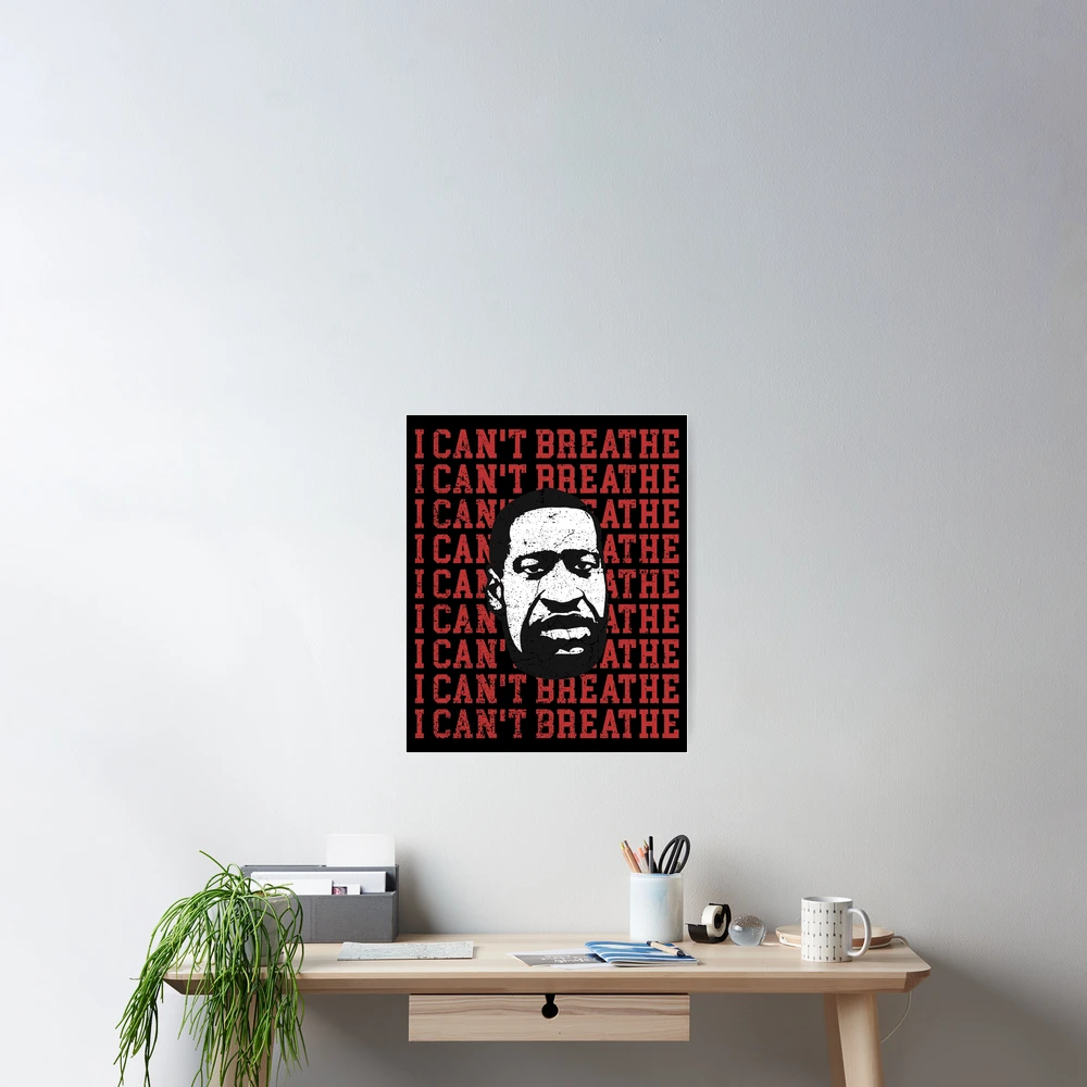B2ポスター I JUST CAN'T BREATHE George Floyd I can't breathe distressed design 