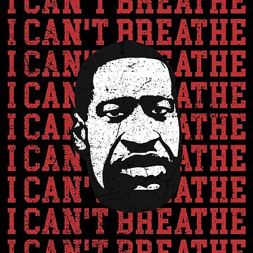 B2ポスター I JUST CAN'T BREATHE George Floyd I can't breathe distressed design 