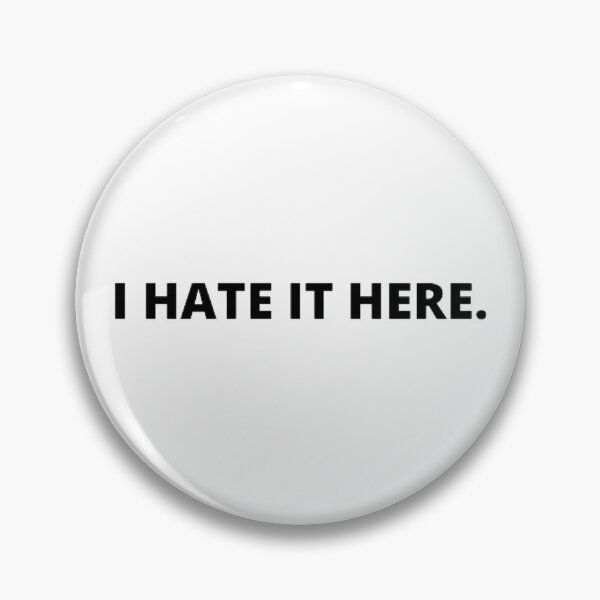 Item preview, I HATE IT HERE. designed and sold by Penelope-jk.