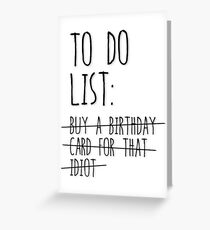 Buy a birthday card for that idiot Greeting Card