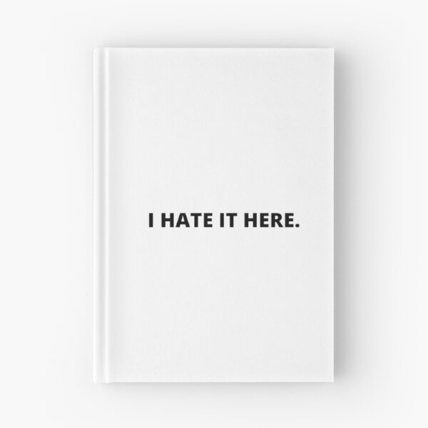 Item preview, I HATE IT HERE. designed and sold by Penelope-jk.