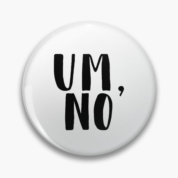 Item preview, "UM, NO" Sticker designed and sold by chezkaladera.