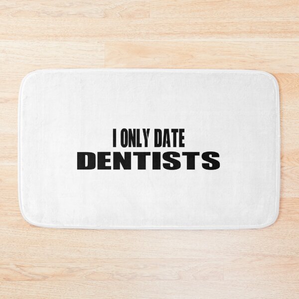 Item preview, I Only Date Dentists  #White designed and sold by SalaheddineB.