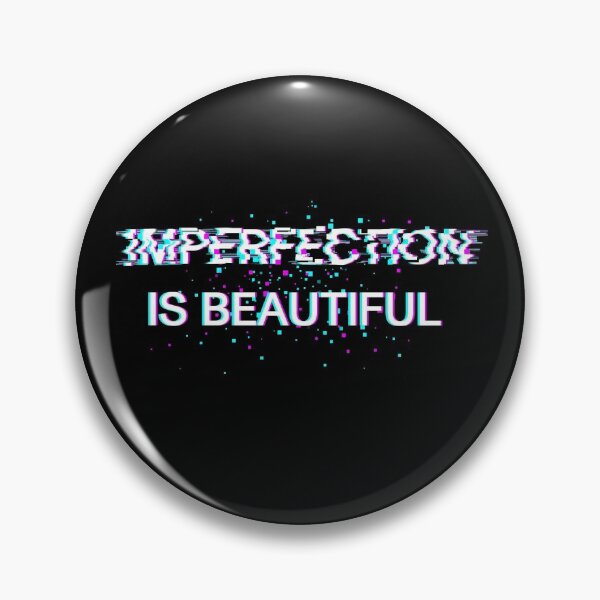 Item preview, Imperfection is Beautiful designed and sold by silentrebel.
