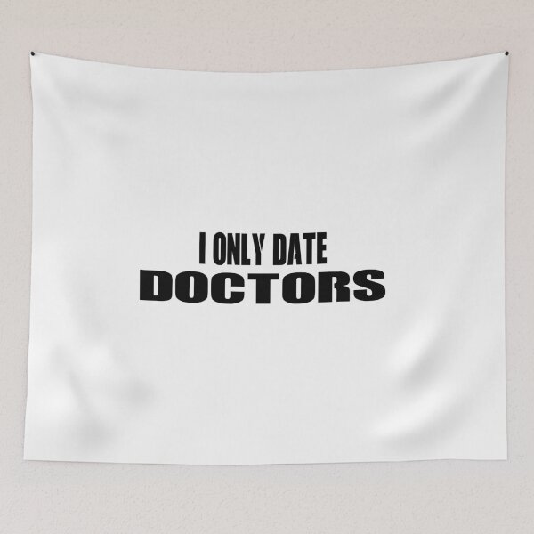 Item preview, I Only Date Doctors  #White designed and sold by SalaheddineB.