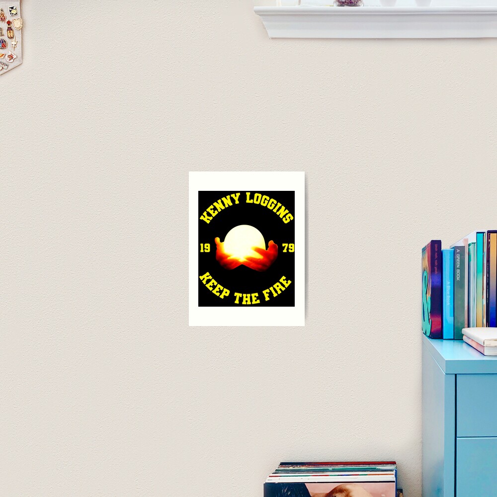 "Kenny Loggins Homage Keep The Fire " Art Print by