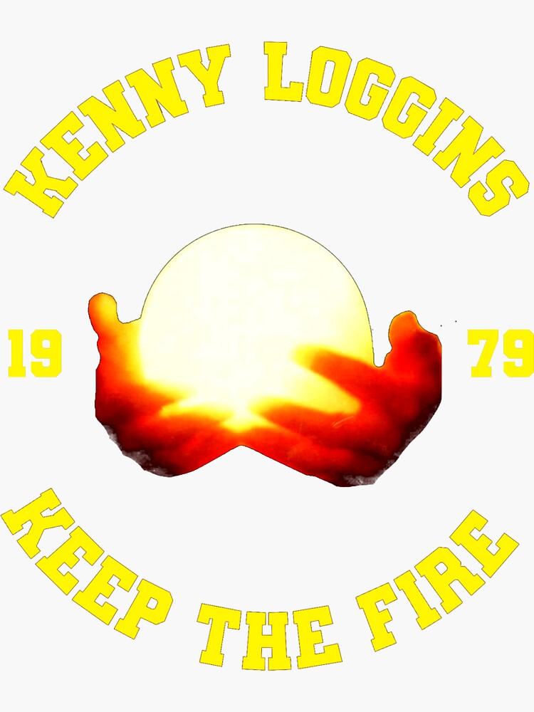 "Kenny Loggins Homage Keep The Fire " Sticker for Sale by