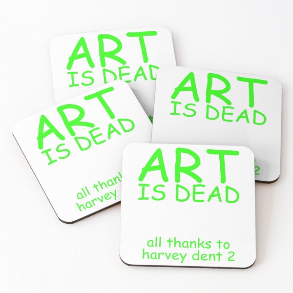 Item preview, Harvey Dent 2 Art Is Dead designed and sold by Harvey Dent 2.