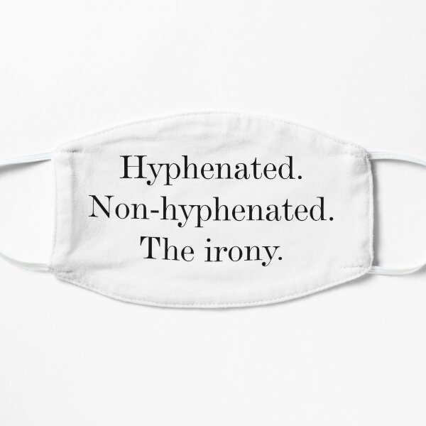 Funny Grammar Police Hyphenated Flat Mask