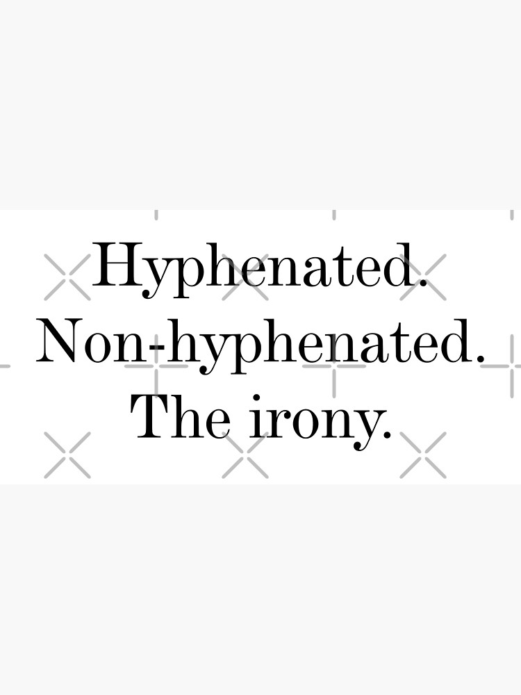 "Funny Grammar Police Hyphenated" Poster for Sale by JackCurtis1991