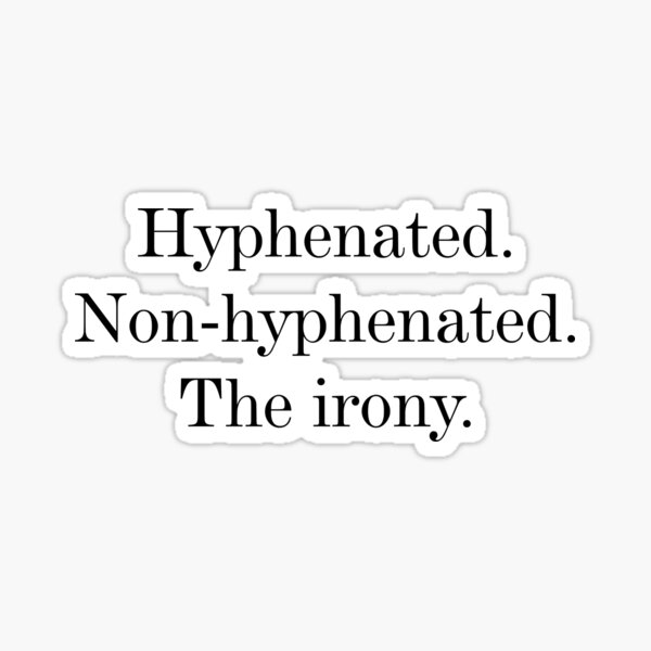 Item preview, Funny Grammar Police Hyphenated designed and sold by JackCurtis1991.