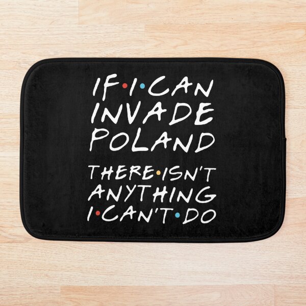 Item preview, "If I can invade Poland, there isn't anything I can't do" Chandler Bing designed and sold by FriendsQuotees.
