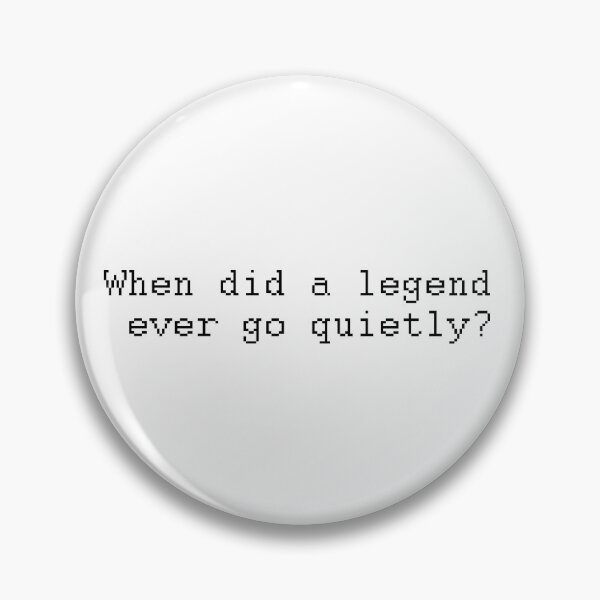 Item preview, when did a legend ever go quietly? designed and sold by october-lady.
