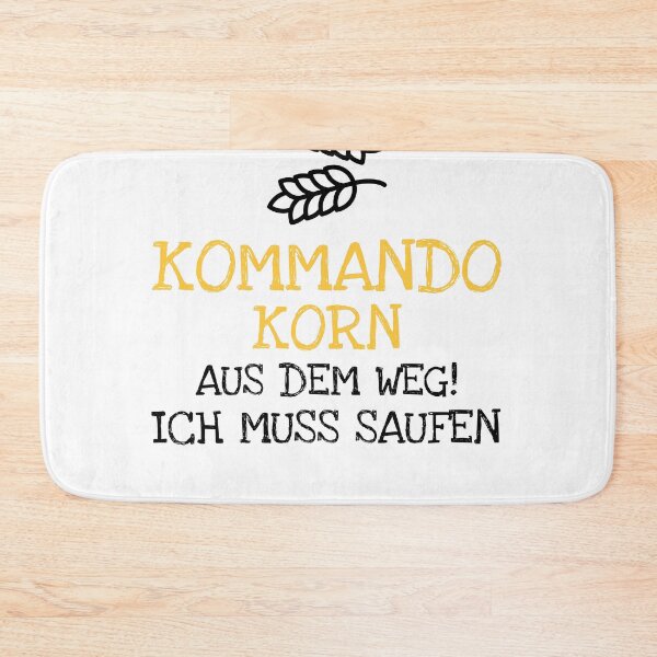 Item preview, Kommando  Korn   Aus Dem Weg!  Ich Muss Saufen designed and sold by The5thDesign.