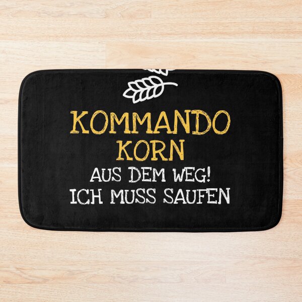 Item preview, Kommando  Korn   Aus Dem Weg!  Ich Muss Saufen designed and sold by The5thDesign.