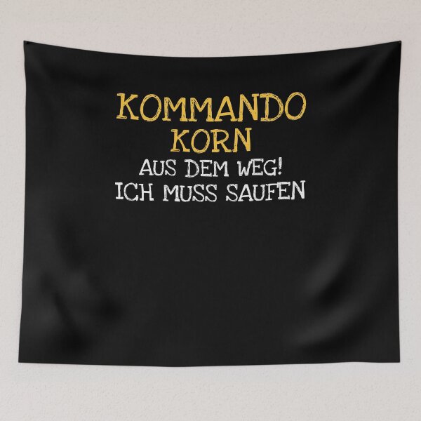 Item preview, Kommando  Korn   Aus Dem Weg!  Ich Muss Saufen designed and sold by The5thDesign.