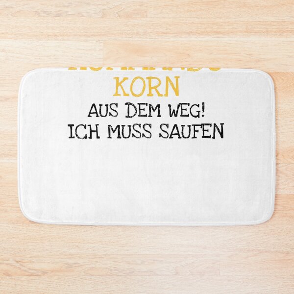 Item preview, Kommando  Korn   Aus Dem Weg!  Ich Muss Saufen designed and sold by The5thDesign.