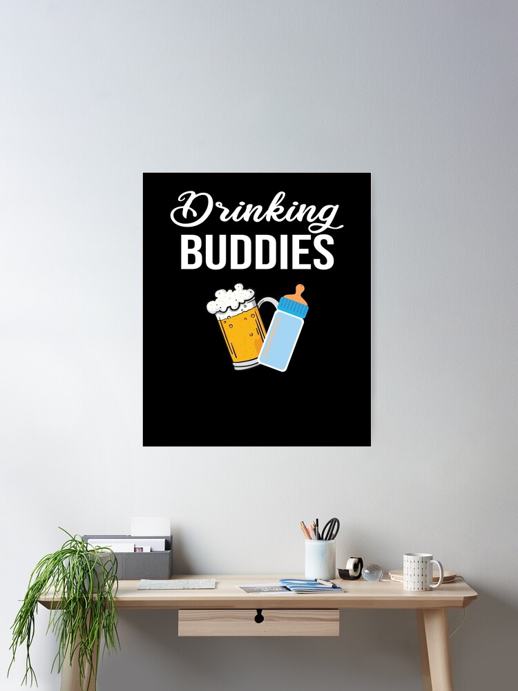 Drinking Buddies Posters for Sale